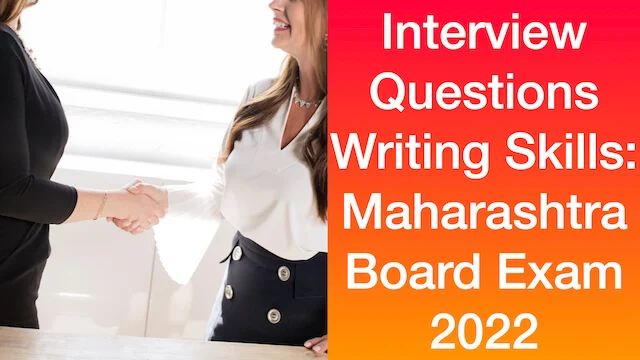 Interview Questions Writing Skills: Maharashtra Board Exam 2022