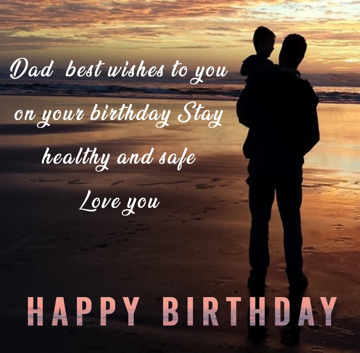 Happy Birthday Wishes for Dad with Love and Care