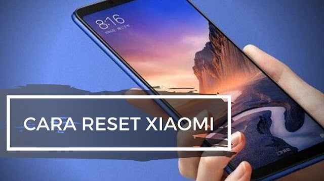 Cara Reset Hp Xiaomi