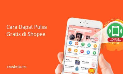 Cara Dapat Pulsa Gratis di Shopee Tanpa Syarat