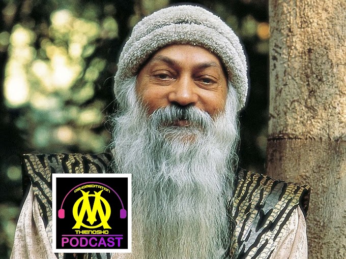 Thiền Osho Podcast - Nghĩa phải được tạo ra trong cuộc sống; nghĩa không được cho sẵn