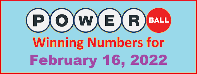 PowerBall Winning Numbers for Wednesday, February 16, 2022