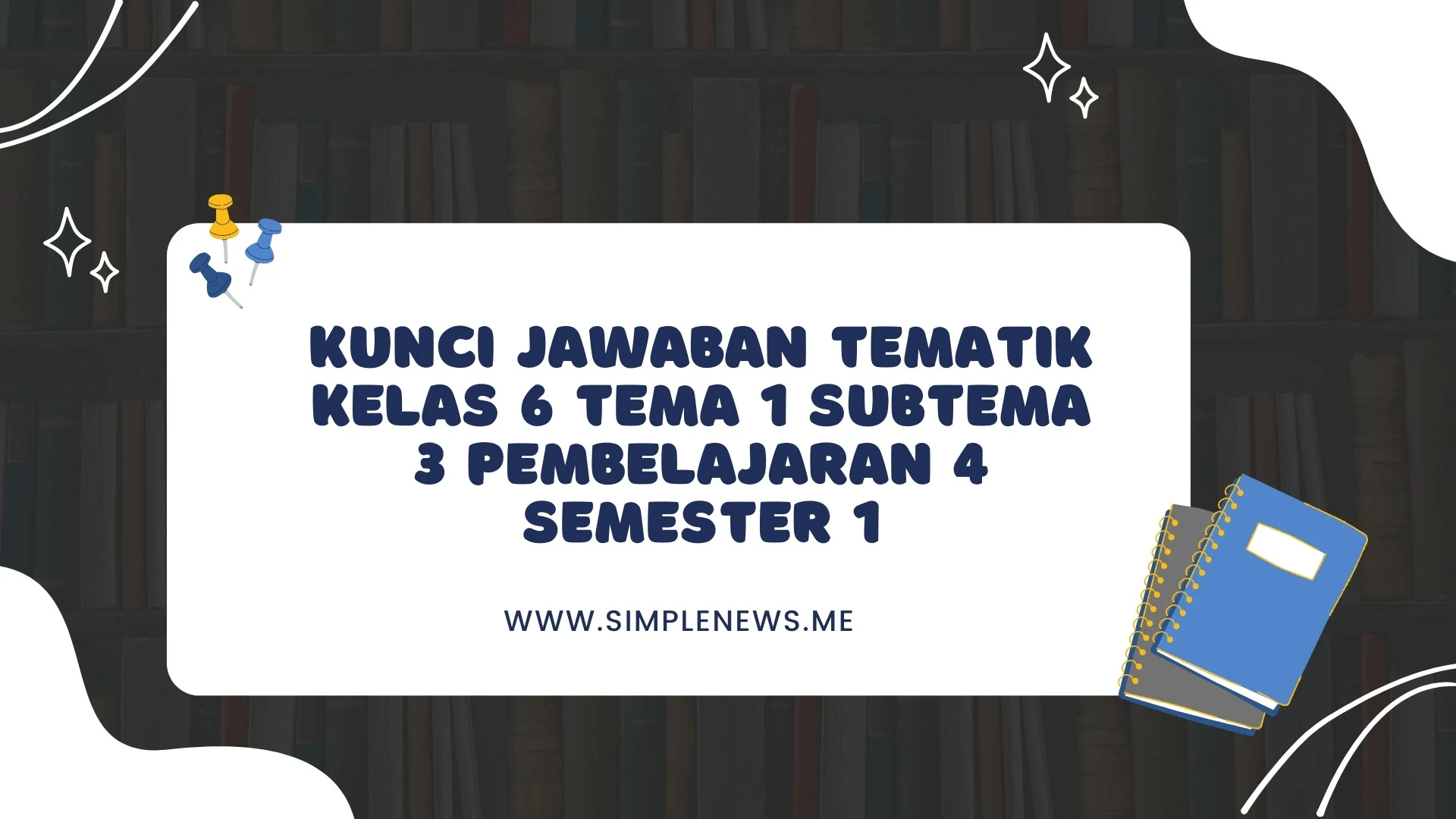 Kunci Jawaban Tematik Kelas 6 Tema 1 Subtema 3 Pembelajaran 4 Semester 1 www.simplenews.me