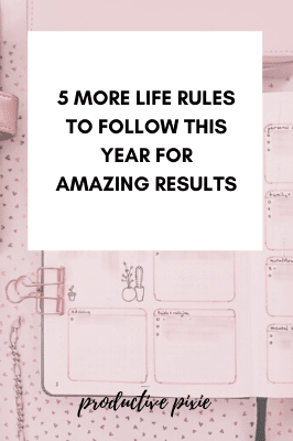 5 More Life Rules to Follow This Year for Amazing Results