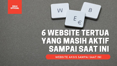 6 Website Tertua Yang Masih Aktif Hingga Saat Ini