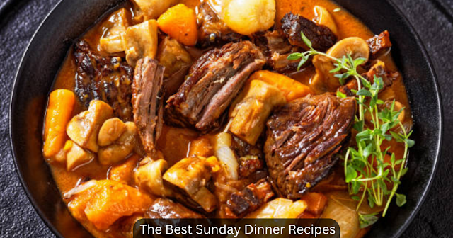The Best Sunday Dinner Recipes