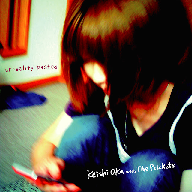 ｢unreality pasted｣ Keishi Oka with The Prickts