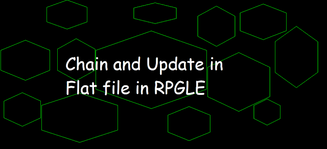 Chain and Update in Flat file in RPGLE, chain on flat file in as400, update flat file in rpg program in as400, ibmi, iseries, systemi