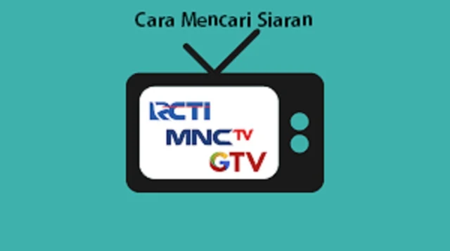 Cara Mencari Siaran RCTI, MNCTV, Global TV