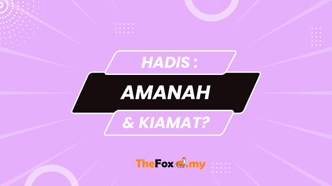 HADIS : Amanah & Kiamat ?