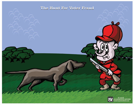 Title:  The hunt for voter fraud.  Image:  Republican Elephant dressed as Elmer Fudd on a hunt.  His hunting pointer dog is pointing at him.