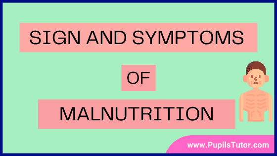 What Happens When Your Malnourished? – 15 Signs And Symptoms Of Malnutrition | How Does Malnourishment Affect Your Body? | How To Know Malnourishment - www.pupilstutor.com