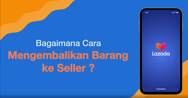 Pengembalian Barang ke Penjual Lazada