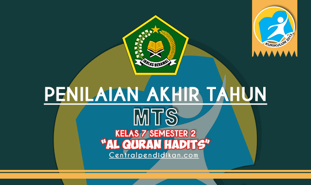 Soal PAT Al Quran Hadits Kelas VII Tahun 2022/2023 Semester 2