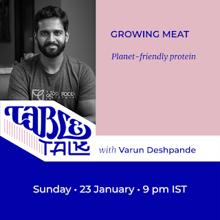 The flyer has a portrait of Varun Deshpande over the logo Table Talk, which flows into their name. The text: Headline: ‘Growing meat’ Subhead: ‘Planet-friendly protein’ Below, ‘Sunday, 23 January, 9 p.m. IST’