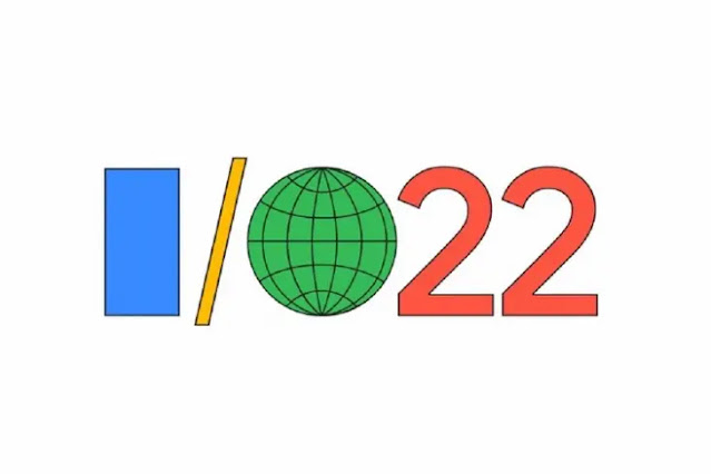 تم تأكيد Google I / O 2022 في الفترة من 11 إلى 12 مايو ؛ هنا كل التفاصيل!