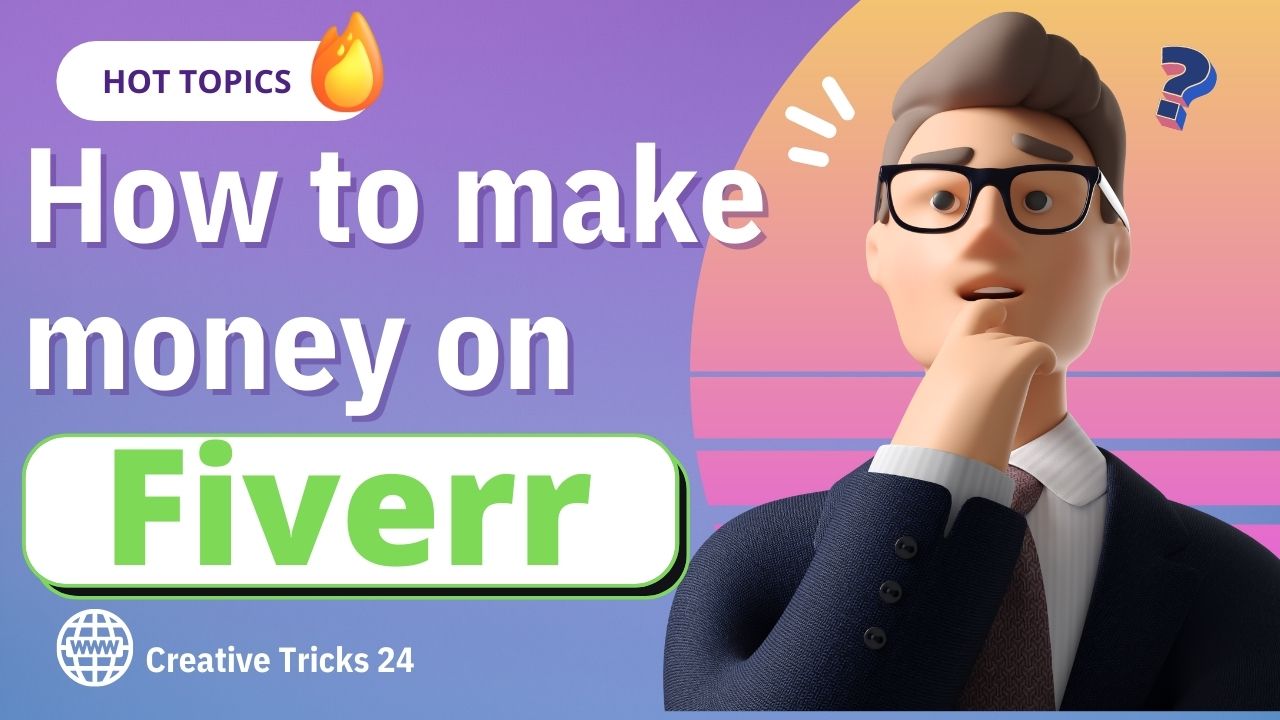 How to Make Money on Fiverr With Skills - Creative Tricks 24