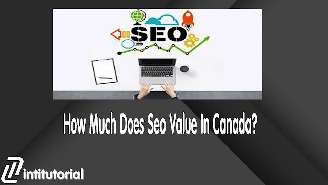 How Much Does Seo Value In Canada?
