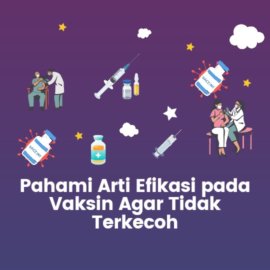 Pahami Arti Efikasi pada Vaksin Agar Tidak Terkecoh