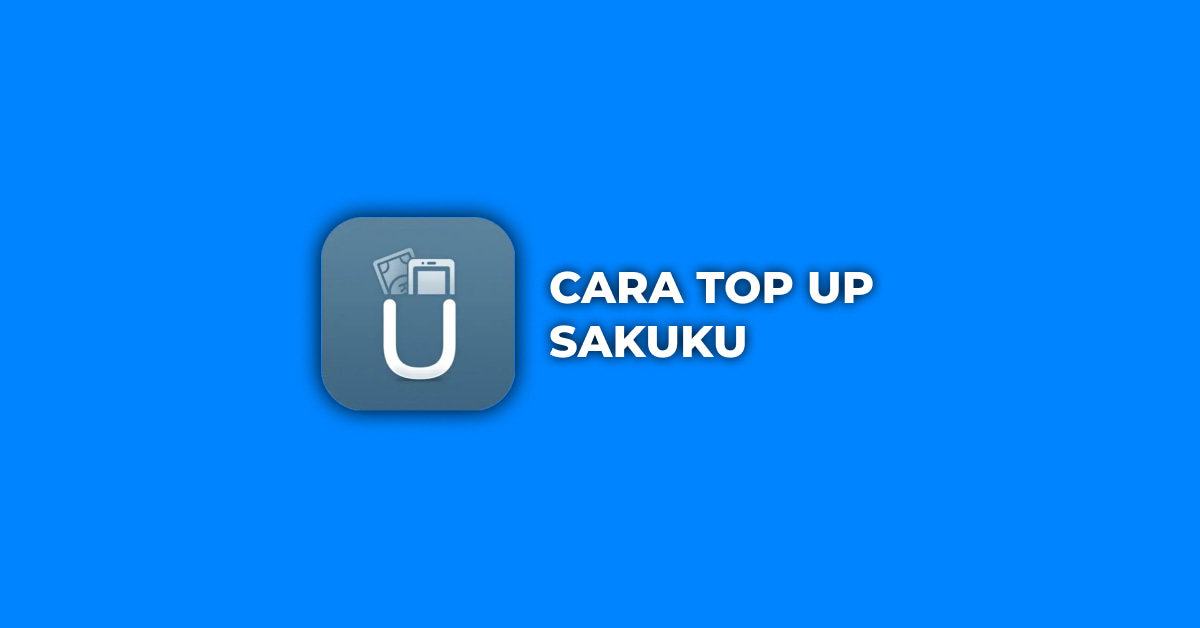 Cara Top Up Sakuku Dengan Mudah