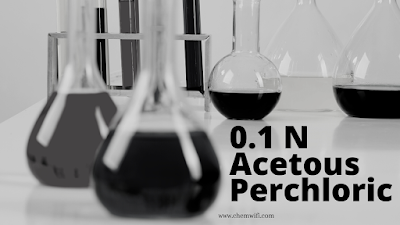 0.1 N Acetous Perchloric Solution Preparation & Standardization