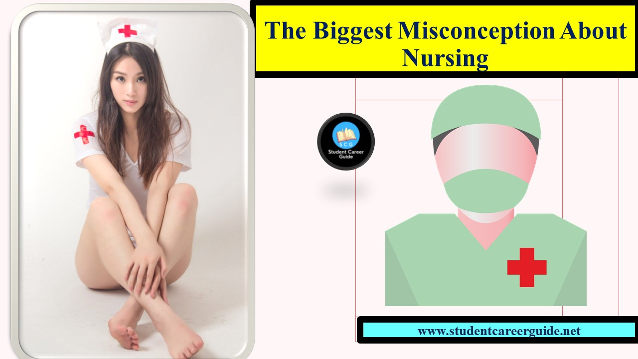 The biggest misconception about nursing