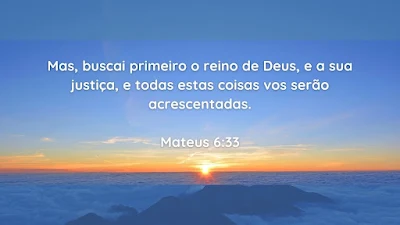 Mateus 6 33 - Coloque Deus em primeiro lugar versículos