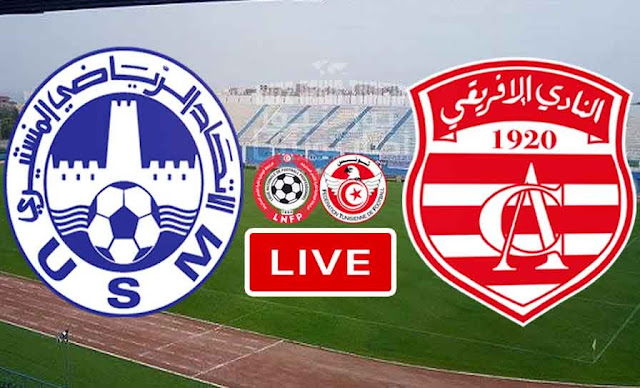 بث مباشر مباراة الاتحاد المنستيري و النادي الإفريقي بث مباشر Monastir vs Club Africain