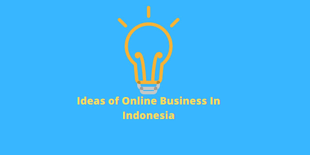 Ideas of Online Business In Indonesia