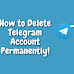 Guide to delete Telegram Account permanently!
