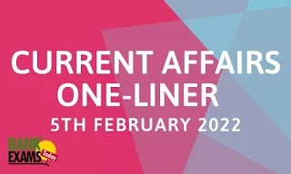Current Affairs One-Liner: 5th February 2022