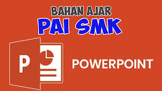 Bahan Ajar SMK ppt kelas xi. Download Bahan Ajar powerpoint SMK Kelas xi. Materi Bahan Ajar PAI SMK Kelas xi. Download ppt Bahan Ajar SMK