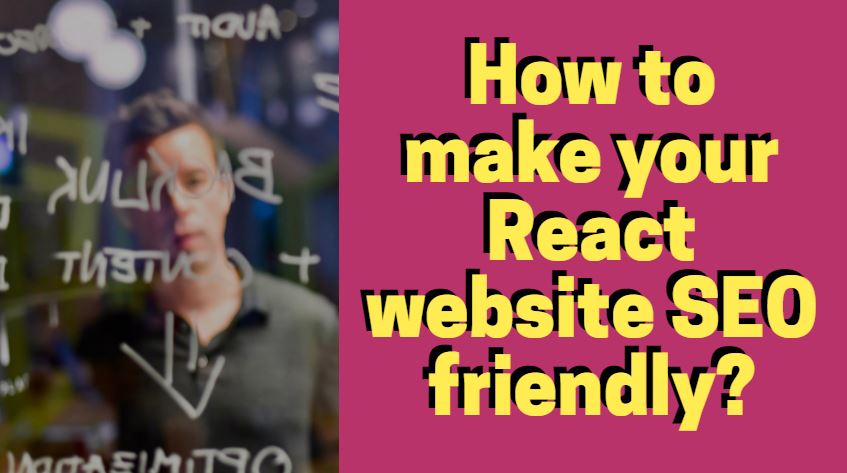 How to make your React website SEO friendly