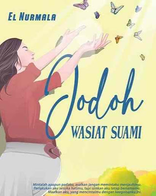 Novel Jodoh Wasiat Suami Karya El Nurmala Full Episode