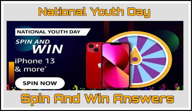 National Youth Day Spin And Win Quiz Answers : एक सवाल का जवाब दे और जीते Iphone 13