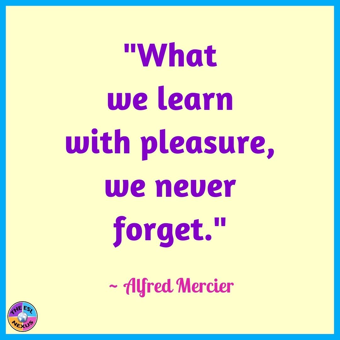 Quotation about when learning is fun, you don't forget what you learned.