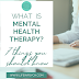 What is mental health therapy? 7 things you should know