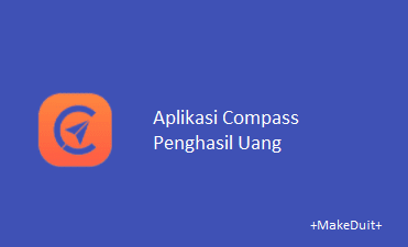 Aplikasi Compass Penghasil Uang: Penipuan atau Aman?