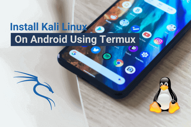 Install Kali Linux on Android using termux without root - TechSheet
