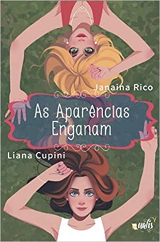 As aparências enganam | Janaina Rico e Lianna Cupini