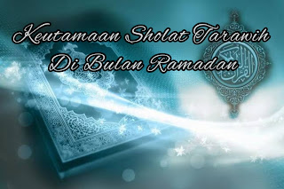 Keutamaan Sholat Tarawih Di Bulan Ramadan