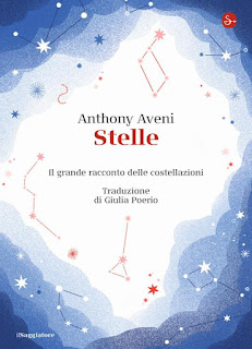 Stelle, il grande racconto delle costellazioni di Anthony Aveni edito il Saggiatore recensione www.libriandlego.blogspot.com