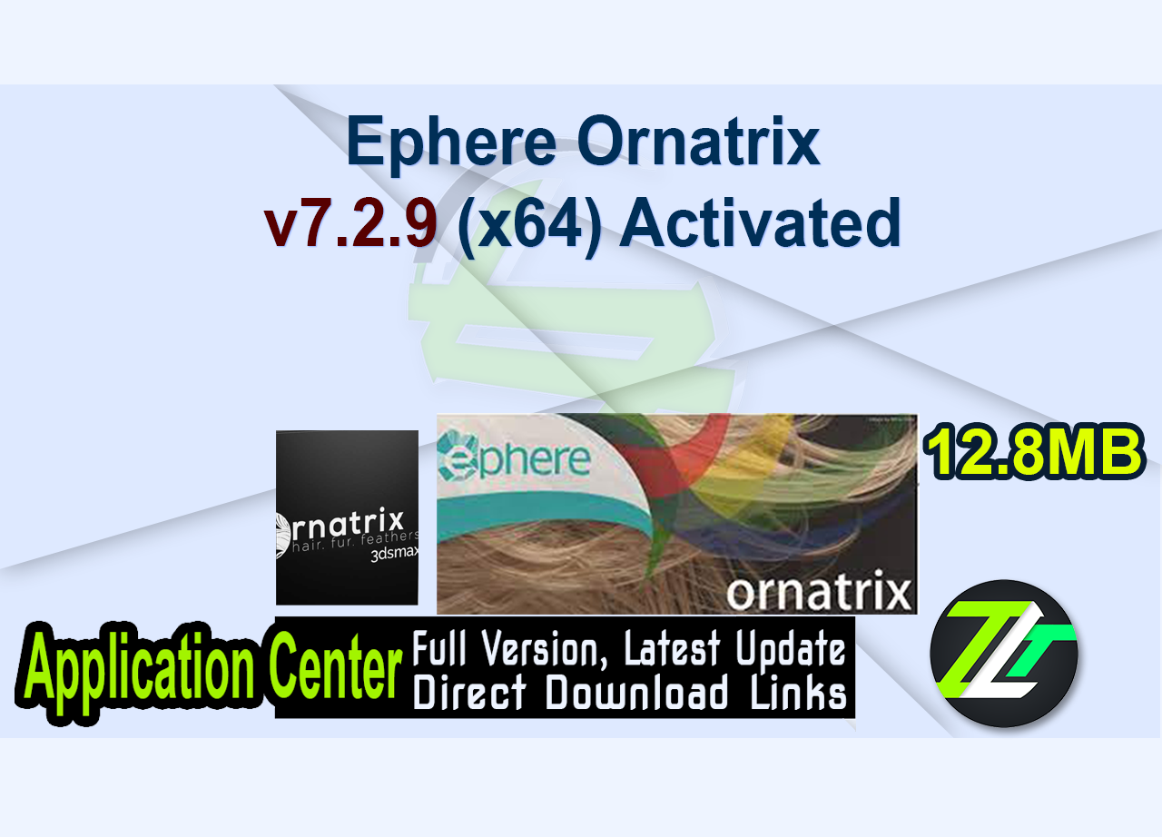 Ephere Ornatrix v7.2.9 (x64) Activated