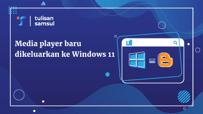Media player baru dikeluarkan ke Windows 11