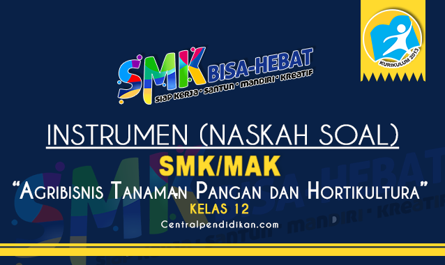 Instrumen Soal UKK Tanaman Pangan & Holtikultura SMK resmi Kemendikbudristek, Update