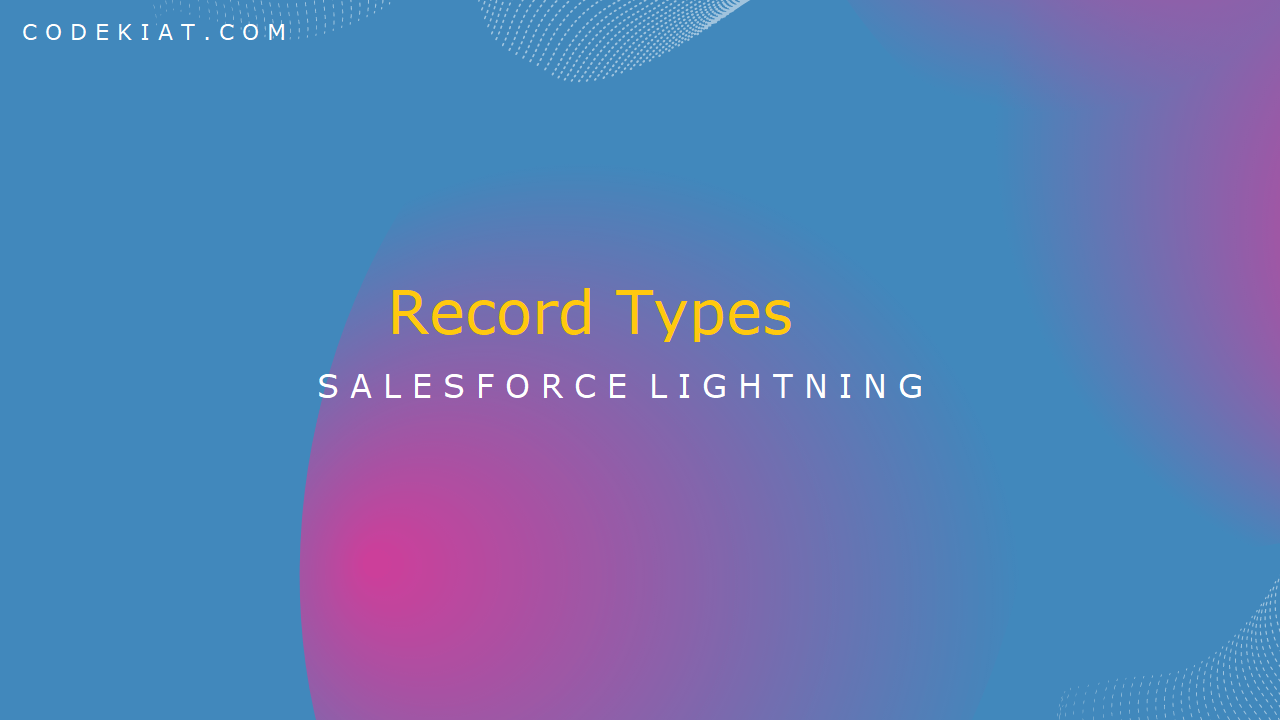 Create record types in salesforce