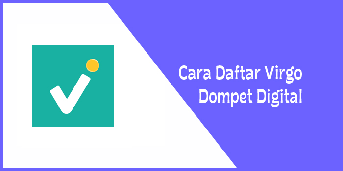 Cara Daftar Virgo Dompet Digital