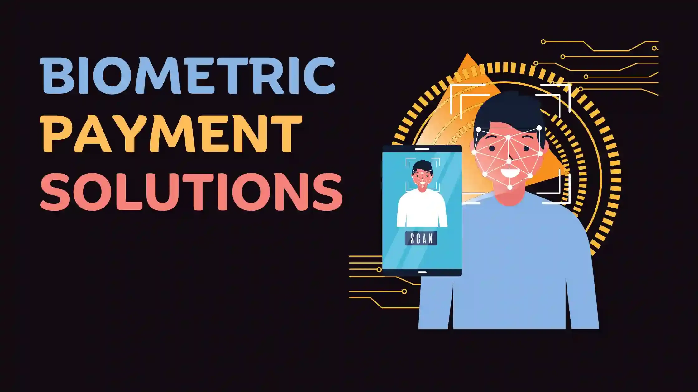 Exploring Biometric Payment Solutions