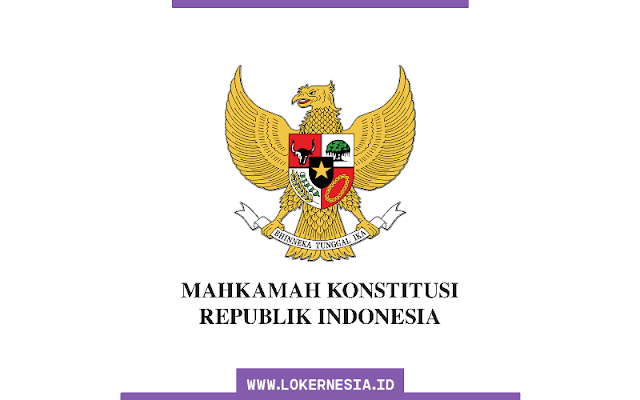 Lowongan Kerja Mahkamah Konstitusi Republik Indonesia Februari 2022
