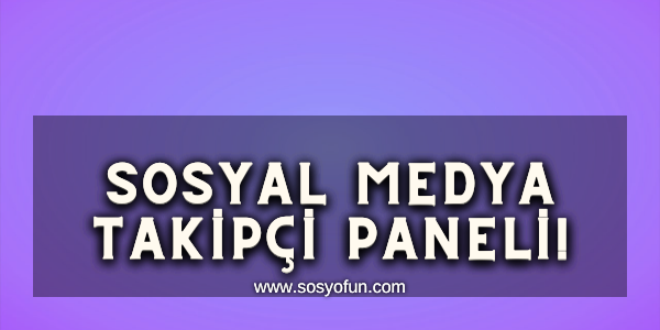 Sosyal Medya Takipçi Paneli www.sosyofun.com